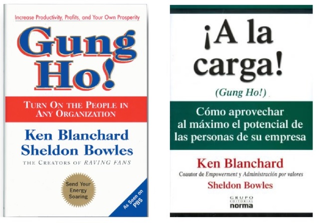 GUNG HO – ¡A LA CARGA! - Cómo aprovechar al máximo el potencial de las personas en su empresa