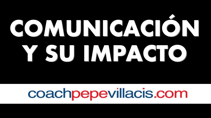 Ver Video: COMUNICACIÓN y su Impacto en la vida personal y empresarial