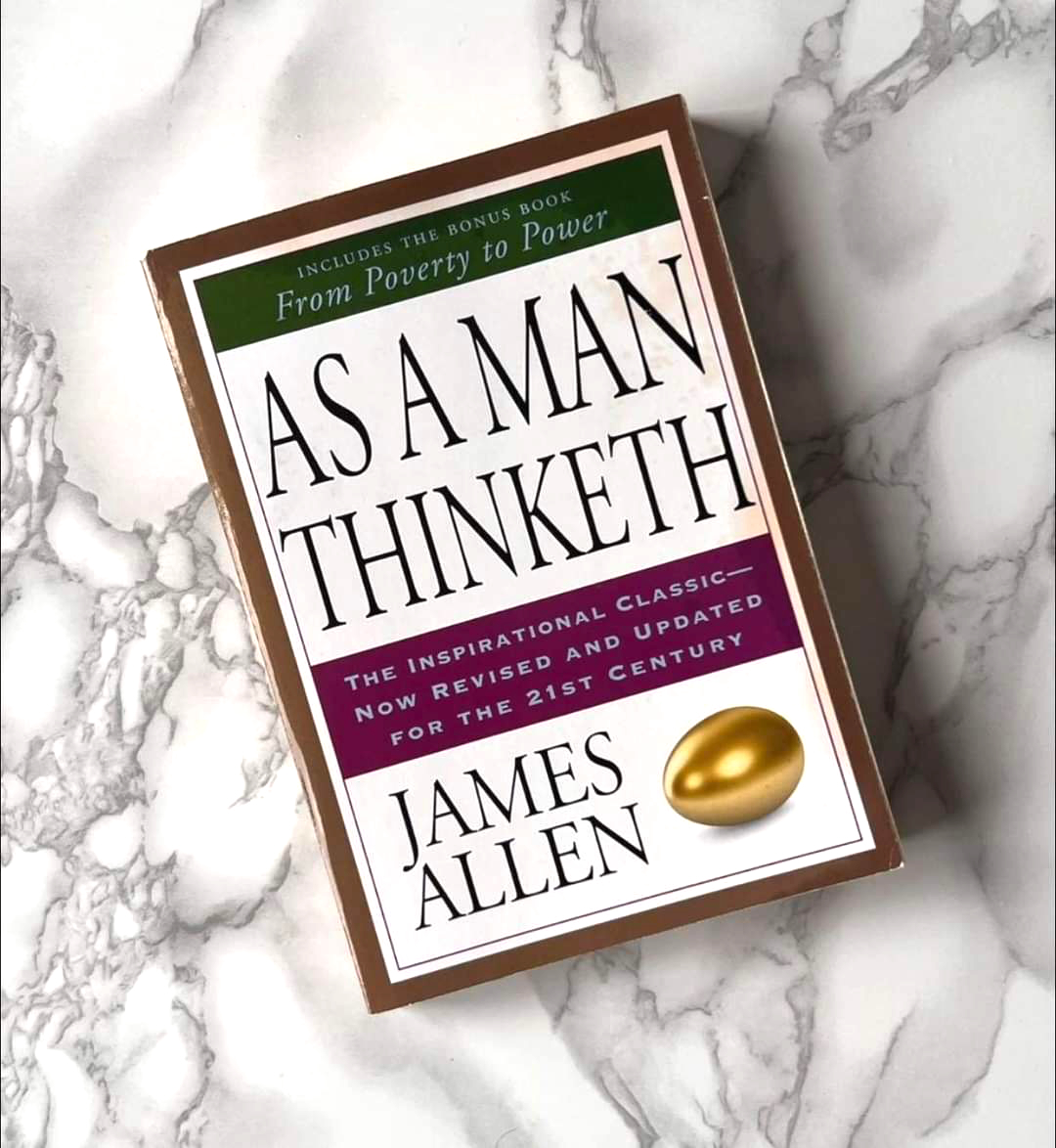 10 LECCIONES DE "COMO EL HOMBRE PIENSA, ASÍ ES SU VIDA" DE JAMES ALLEN