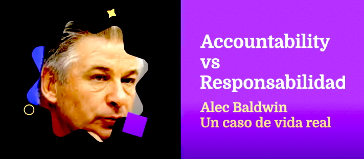 Accountability vs Responsabilidad  – Alec Baldwin: un caso de vida real -